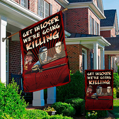 Alternative view of Get in Loser We're Going Killing Halloween Horror Movie Character Decorative Garden Flag - Indoor Outdoor Flag - House Flag