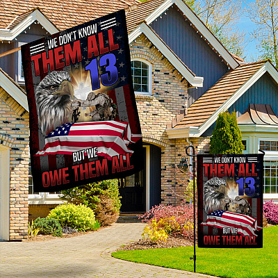 Alternative view of We Don't Know Them All But We Owe Them All Decorative Garden Flag - House Flag - Memorial Soldiers Flag