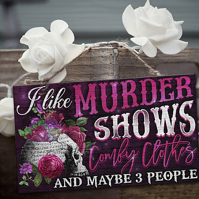 Alternative view of I Like Murder Shows Comfy Clothes and Maybe Three People - Funny Horror Decorative Wooden Door Sign - Front Porch Sign Indoor Outdoor Decor