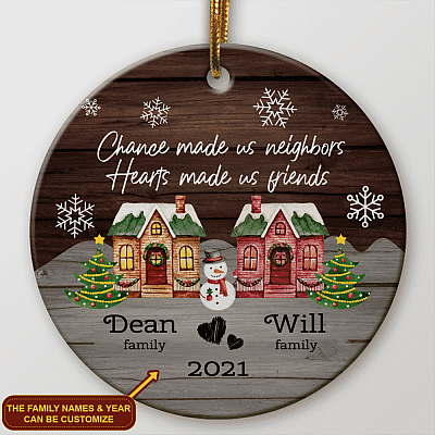 Neighbor Ornament Personalized Chance Made Us Neighbors Hearts Made Us Friends Christmas Holiday Flat Circle Ornament