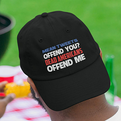 Mean Tweet Offend You Dead Americans Offend Me Twill Cap - High-Profile Snapback Hat