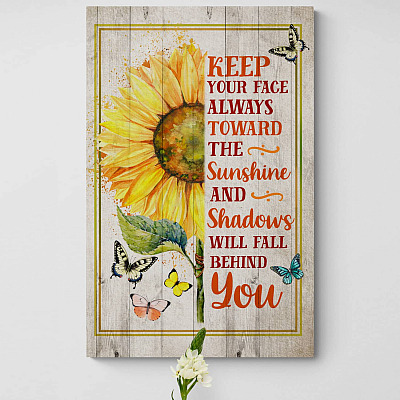 Keep Your Face Always Toward the Sunshine and Shadows with Fall Behind You Canvas Print - Home Decor Wall Art - Motivational Quote Poster