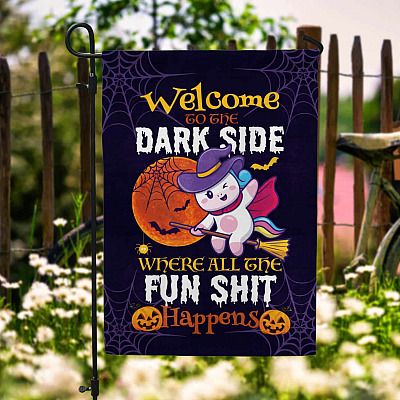 Welcome To The Dark Side Where All The Fun Shit Happens Garden Flag - Halloween House Flag - Wall Flag
