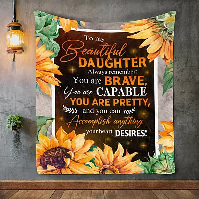 To My Beautiful Daughter Always Remember that You Are Brave Sunflower Fleece Blanket - Mink Sherpa Blanket - Woven Blanket