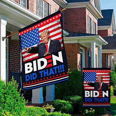 Alternative view of Trump Joe Biden Did That Garden Flag - Funny Biden Did That House Flag - Wall Flag