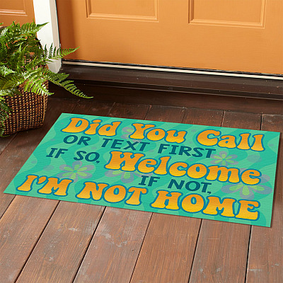 Alternative view of Did You Call or Text First Indoor Outdoor Doormat - Funny Saying Doormats