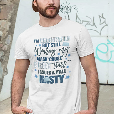 Alternative view of I'm Vaccinated but Still Wearing My Mask Because I Got Trust Issues Y'all Nasty T-Shirt - V-Neck Tee