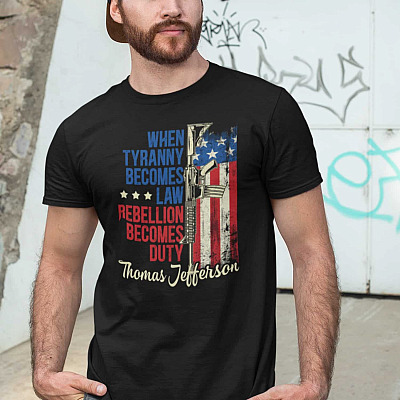 Alternative view of When Tyranny Becomes Law Rebellion Becomes Duty Thomas-Jefferson T-Shirt