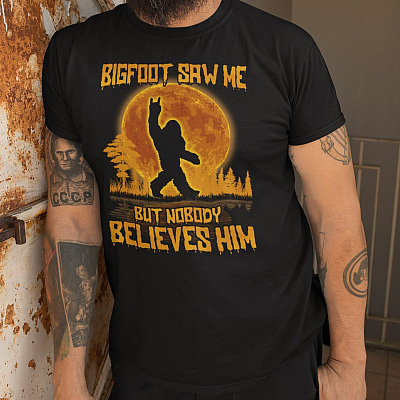 Alternative view of Bigfoot Saw Me But Nobody Believes Him T-Shirt - Bigfoot Lover Shirt