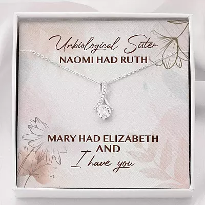 Unbiological Sister Naomi Had Ruth Mary Had Elizabeth And I Have You Alluring Beauty Necklace - Alluring Beauty Necklace