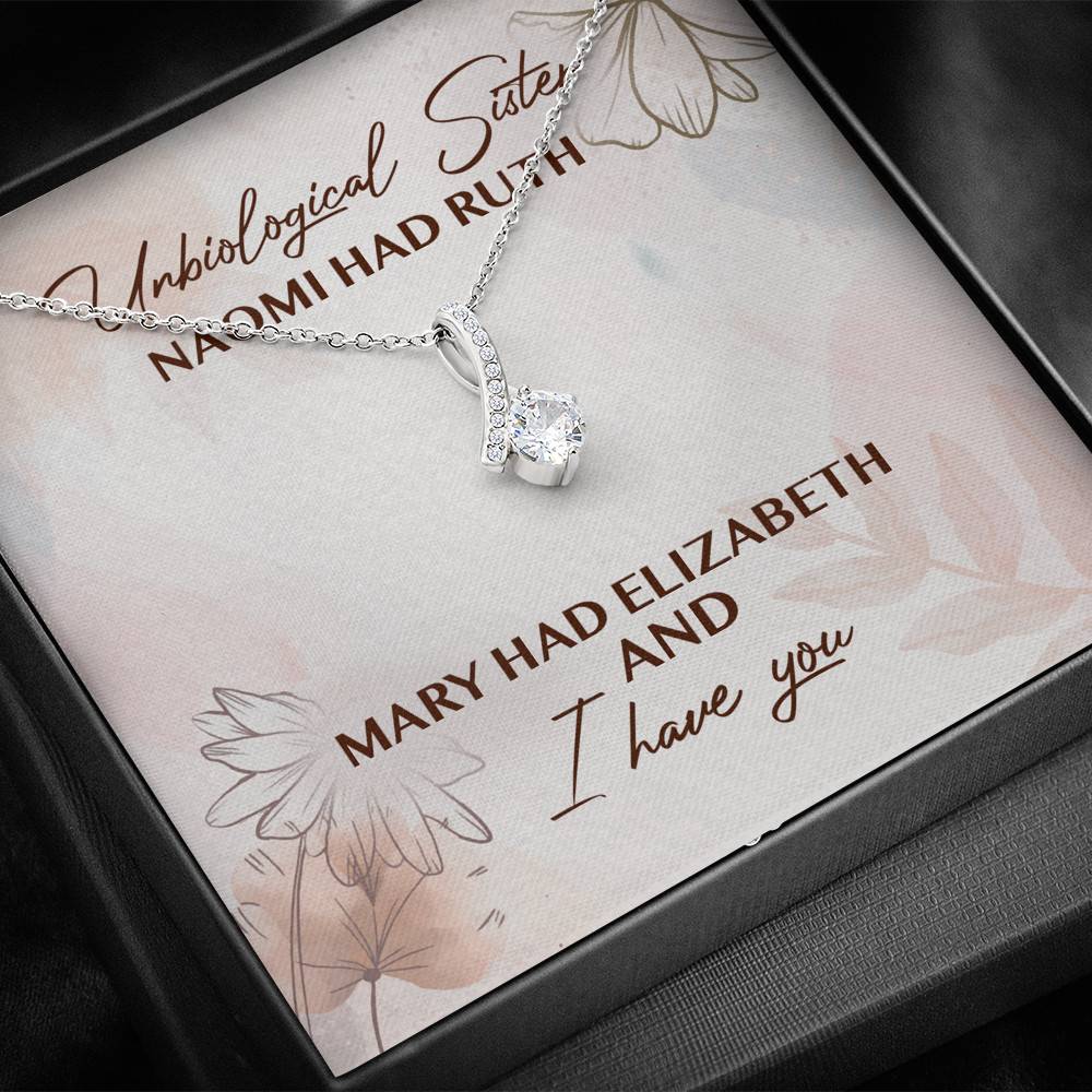 Unbiological Sister Naomi Had Ruth Mary Had Elizabeth And I Have You Alluring Beauty Necklace