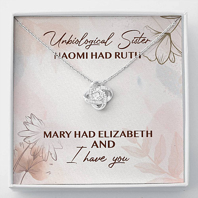 Unbiological Sister Naomi Had Ruth Mary Had Elizabeth And I Have You Love Knot Necklace - Love Knot Necklace