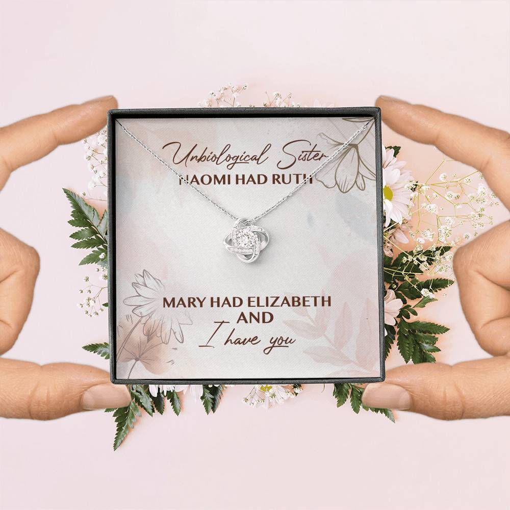 Unbiological Sister Naomi Had Ruth Mary Had Elizabeth And I Have You Love Knot Necklace