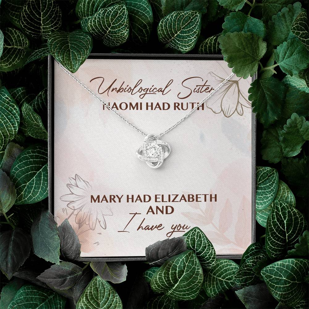 Unbiological Sister Naomi Had Ruth Mary Had Elizabeth And I Have You Love Knot Necklace