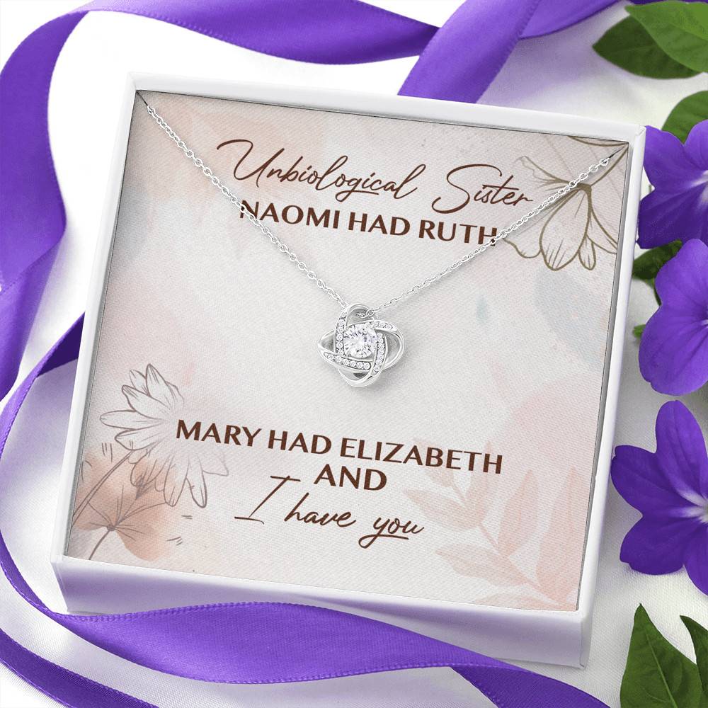 Unbiological Sister Naomi Had Ruth Mary Had Elizabeth And I Have You Love Knot Necklace