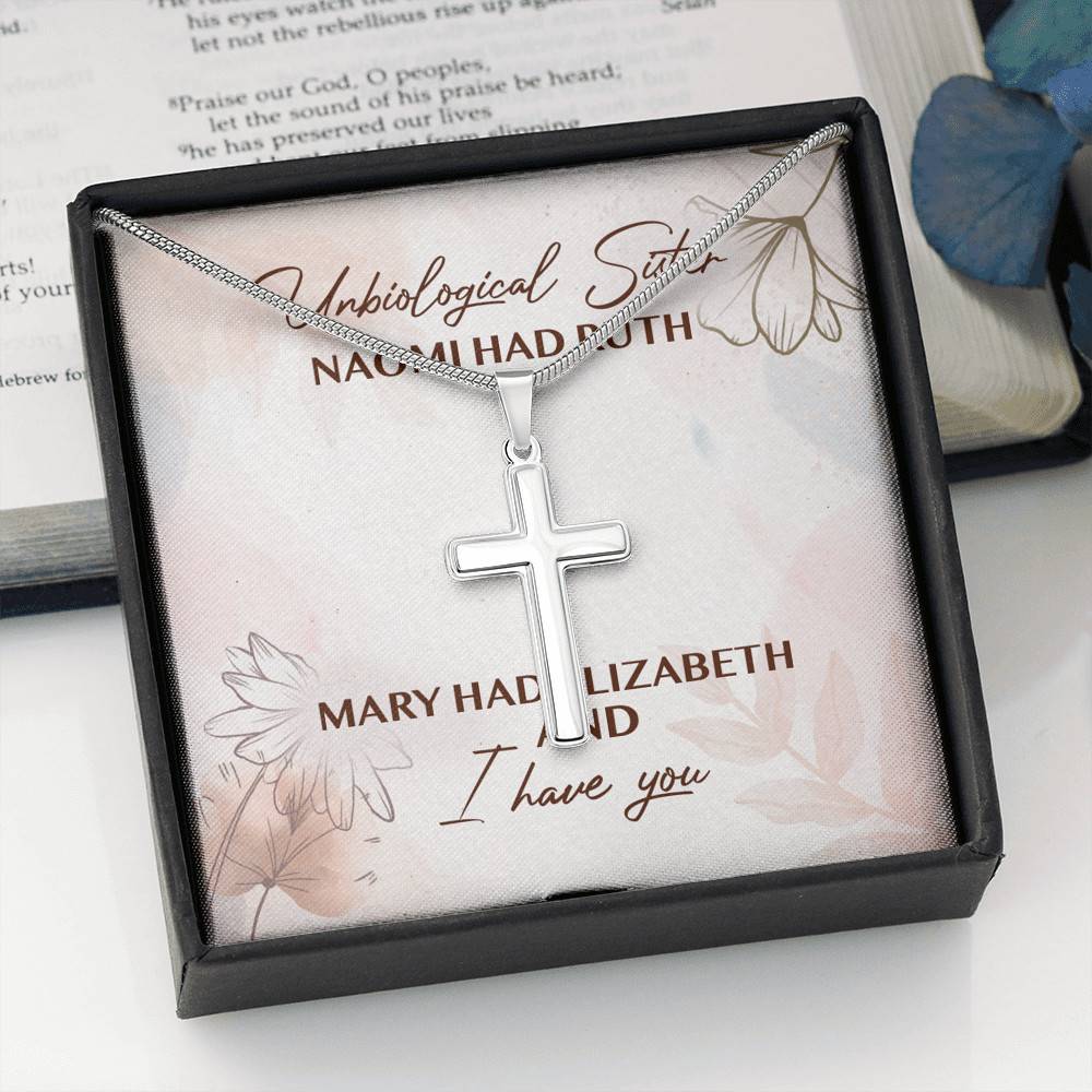 Unbiological Sister Naomi Had Ruth Mary Had Elizabeth And I Have You Cross Necklace - Sister Bible Necklace
