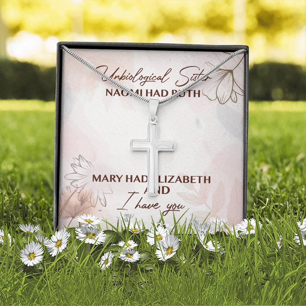 Unbiological Sister Naomi Had Ruth Mary Had Elizabeth And I Have You Cross Necklace - Sister Bible Necklace