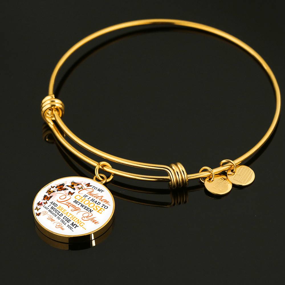 To My Children If I Had to Choose Between Loving You and Breathing Butterfly Circle Pendant Necklace - Bangle