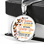 To My Children If I Had to Choose Between Loving You and Breathing Butterfly Circle Pendant Necklace - Bangle