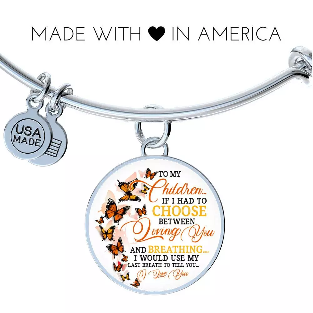 To My Children If I Had to Choose Between Loving You and Breathing Butterfly Circle Pendant Necklace - Bangle
