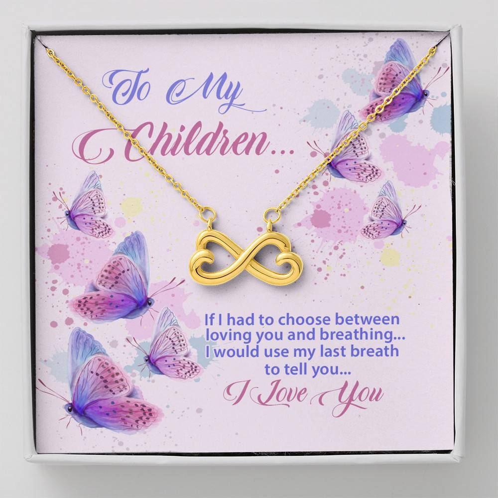 To My Children If I Had to Choose Between Loving You and Breathing Butterfly Infinity Heart Pendant Necklace - Infinity Heart Necklace (18K Yellow Gold)
