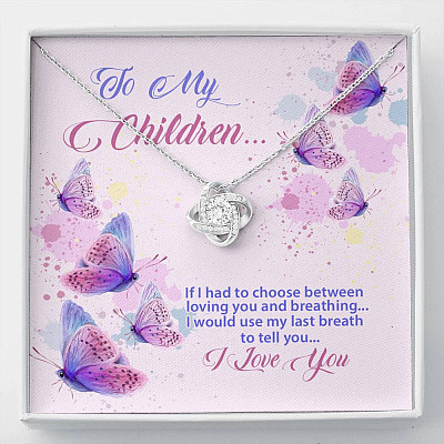 To My Children If I Had to Choose Between Loving You and Breathing Butterfly Love Knot Pendant Necklace - Love Knot Necklace