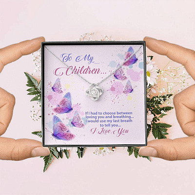 To My Children If I Had to Choose Between Loving You and Breathing Butterfly Love Knot Pendant Necklace