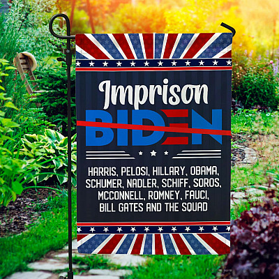 Imprison Biden Harris Pelosi Hillary Obama Garden Flag - Impeach Biden Flag - Anti Democrat House Flag