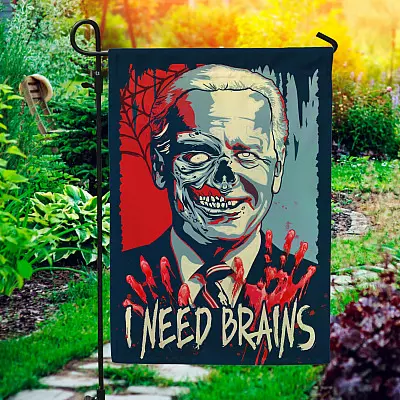 Joe Biden I Need Brains Decorative Garden Flag - Indoor Outdoor Flag - House Flag