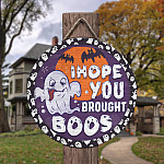 I Hope You Brought Boos Funny Halloween Decoration Boo Ghost Decor Circle Wooden Door Sign - Front Porch Sign