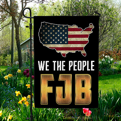 We the People #FJB American Patriotism Garden Flag - House Flag - Wall Flag - Anti Biden Flag