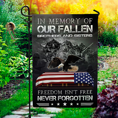 In Memory Of Fallen Soldiers Never Forgotten Freedom Isn't Free Garden Flag - Patriotism Flag