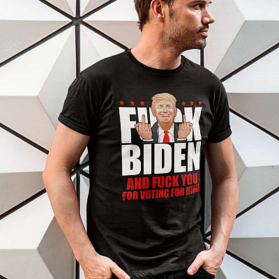 Alternative view of Fuck Biden And Fuck You For Voting For Him Donald Trump T-Shirt