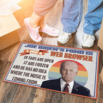 Joe Biden's Mind Is Like a Web Browser Indoor Outdoor Doormat - Funny Joe Biden Doormat