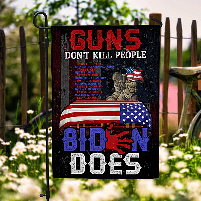 Guns Don't Kill People Biden Does Garden Flag - Never Forget 13 Fallen Soldiers House Flag - Wall Flag