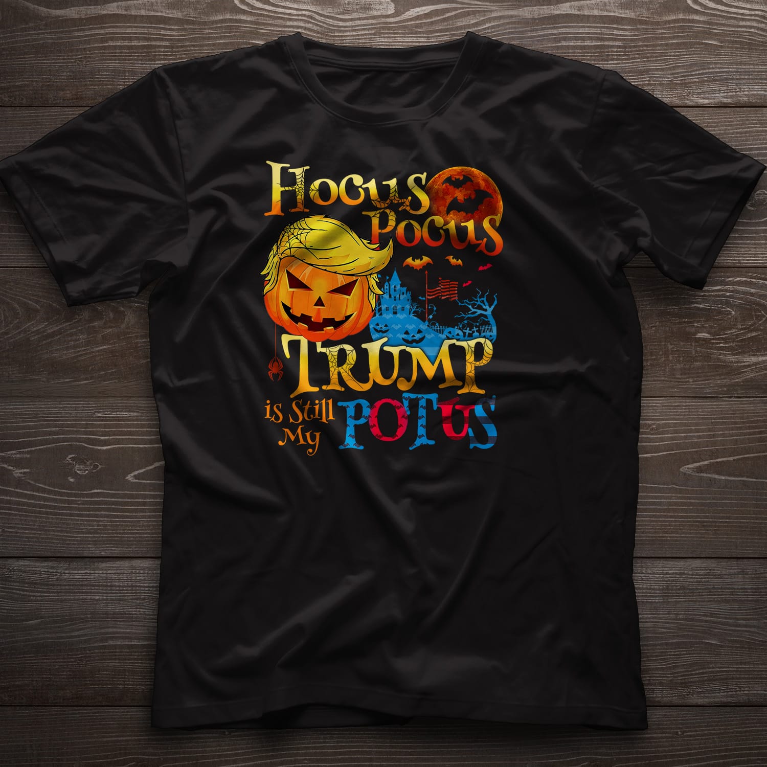1N.Hocus Pocus Trump Is Still My Potus (7) mockup 1