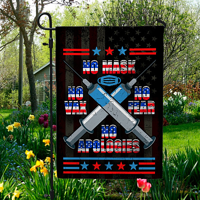 No Mask No Vax No Fear No Apologies Decorative Garden Flag - Indoor Outdoor Flag - House Flag