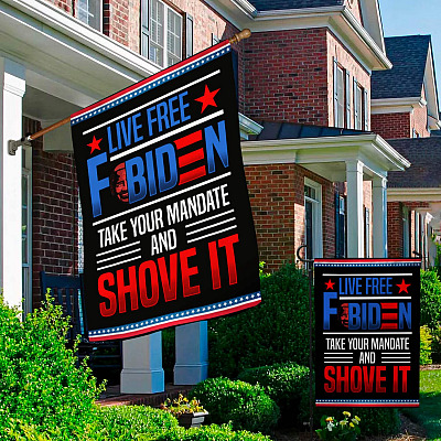 Alternative view of Live Free F Biden Take Your Mandate And Shove It Garden Flag - No Biden No Vaccine Mandate House Flag