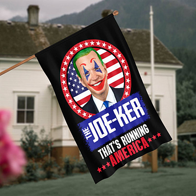 Biden The Joe-Ker That's Running America Outdoor House Flag - Anti Biden Home Garden Flag