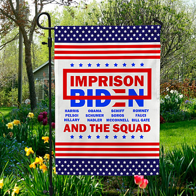 Imprison Biden Harris Pelosi Hillary Obama Fauci Bill Gate And The Squad Outdoor Garden Flag - House Flag - Wall Flag
