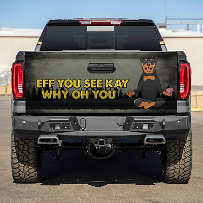 Eff You See Kay Why Oh You Funny Yoga Rottweiler Truck Tailgate Decal Sticker Wrap - Vinyl Graphic Decal Bumper Sticker