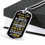 Personalized Name To My Son From Mom Be Brave But Stay Safe Keep Going And Have Faith Dog Tag Pendant Necklace