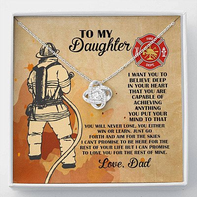 Firefighter Dad To My Daughter I Want You To Believe Deep In Your Heart Love Knot Necklace - Love Knot Necklace