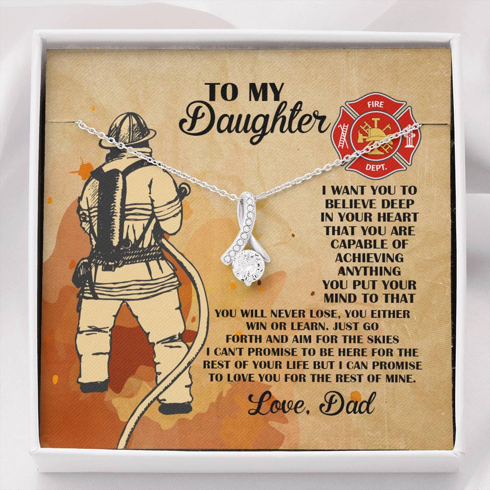Firefighter Dad To My Daughter I Want You To Believe Deep In Your Heart Alluring Beauty Necklace - Alluring Beauty Necklace