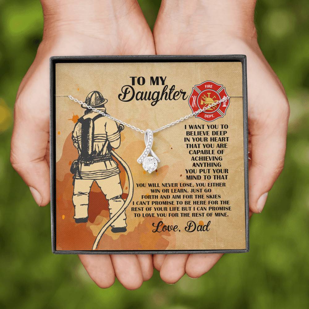 Firefighter Dad To My Daughter I Want You To Believe Deep In Your Heart Alluring Beauty Necklace