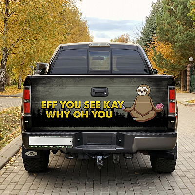 Alternative view of Eff You See Kay Why Oh You Funny Yoga Sloth Truck Tailgate Decal Sticker Wrap - Vinyl Graphic Decal Bumper Sticker