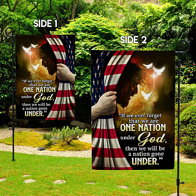 Alternative view of If We Never Forget That We Are One Nation Under God A Nation Gone Under Garden Flag - Jesus Christian House Flag