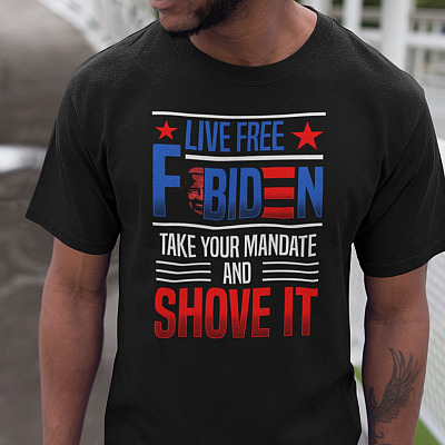 Live Free F Biden Take Your Mandate And Shove It T-Shirt - No Biden No Vaccine Mandate V-Neck Tee