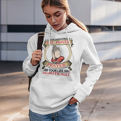 Alternative view of Never Underestimate the Power of A Prayer Religious T-Shirt - Jesus Faith Hoodie - Sweatshirt - Long Sleeve Shirt