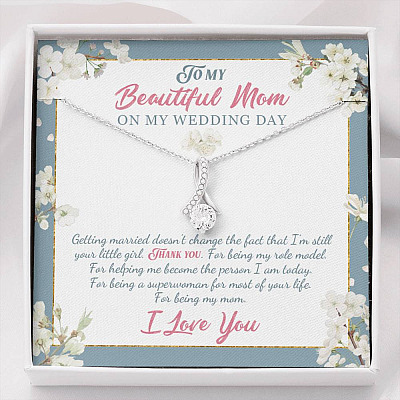 To My Beautiful Mom On My Wedding Day Thank You For Being My Mom Mother Of The Bride Alluring Beauty Necklace - Alluring Beauty Necklace